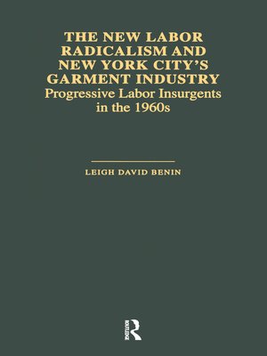 cover image of The New Labor Radicalism and New York City's Garment Industry